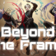 Beyond the Frame