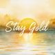 Stay Gold