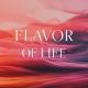 Flavor Of Life