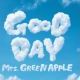GOOD DAY/Mrs.GREENAPPLE